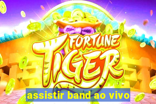 assistir band ao vivo